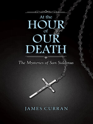 cover image of At the Hour of Our Death: the Mysteries of San Siddinus